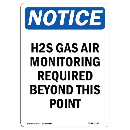 Signmission OSHA Notice Sign, H2S Gas Air Monitoring Required, 24in X 18in Aluminum, 18" W, 24" H, Portrait OS-NS-A-1824-V-13185